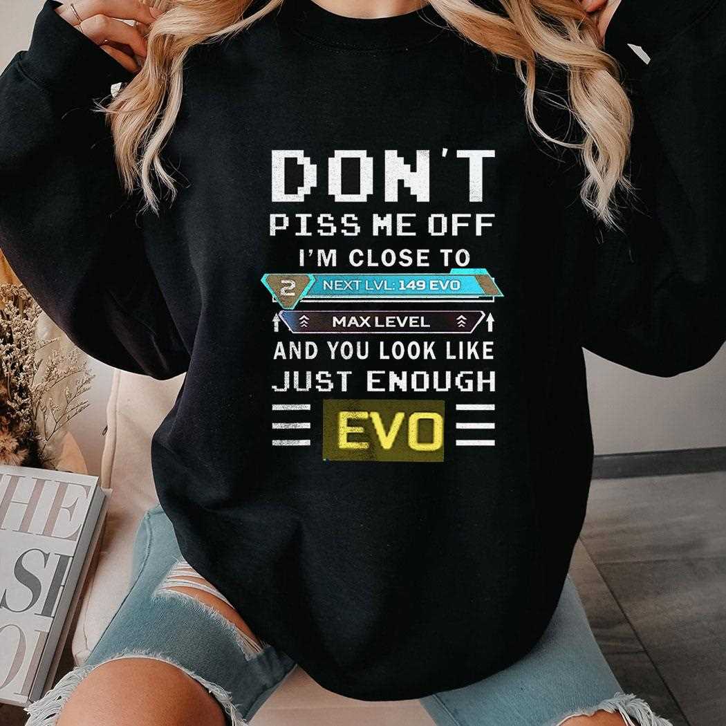 Funny Gamer ‘don’t Piss Me Off’ Max Level Evo Shirt Funny Gamer ‘don’t Piss Me Off’ Max Level Evo Shirt