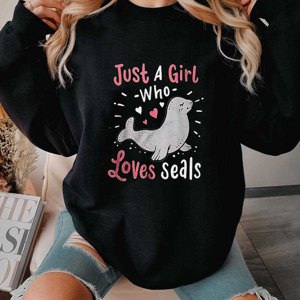 Just A Girl Who Loves Seals Shirt Just A Girl Who Loves Seals Shirt