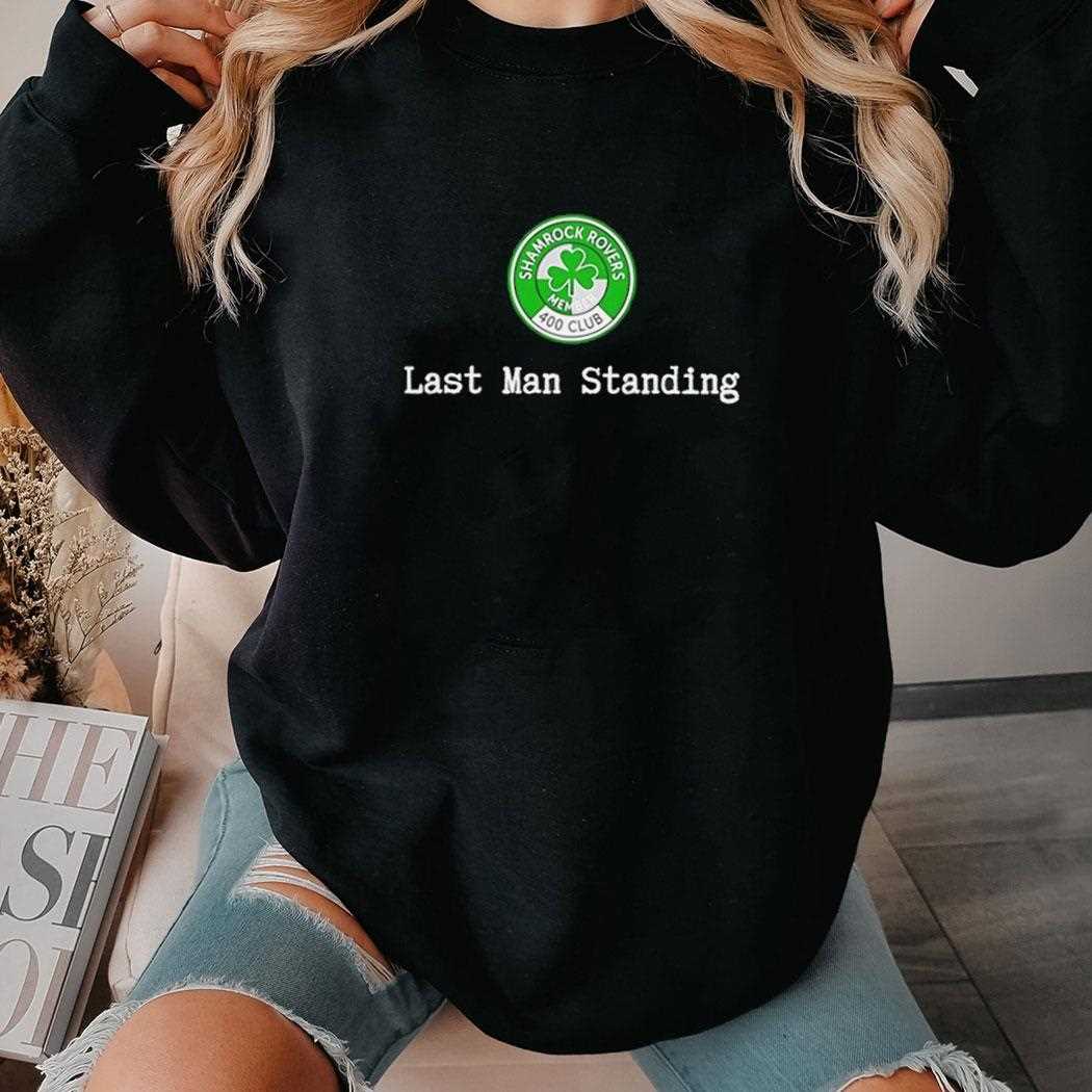 Shamrock Rovers Member 400 Club Last Man Standing Shirt Shamrock Rovers Member 400 Club Last Man Standing Shirt