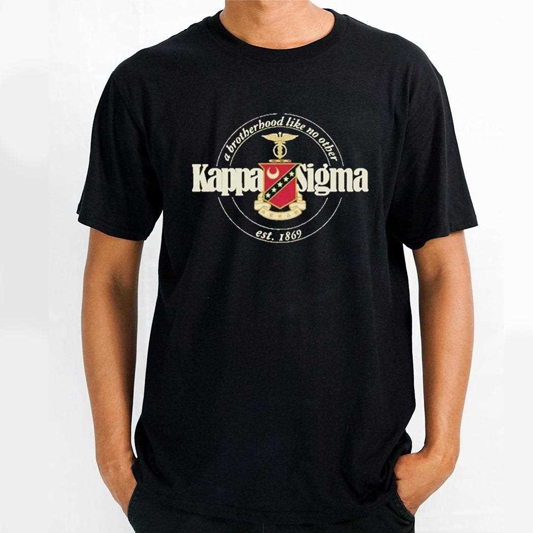 Kappa Sigma Brotherhood Like No Other Est 1869 Shirt