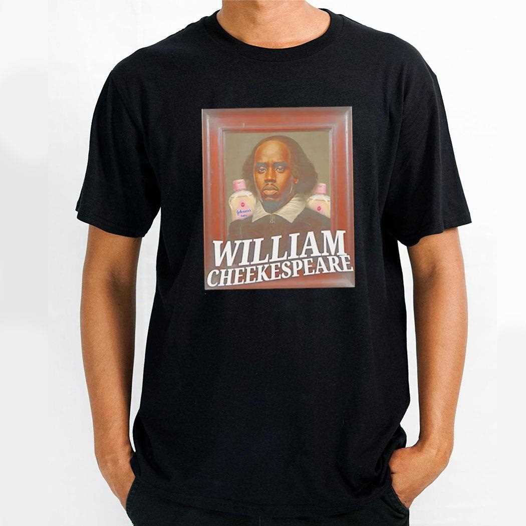 William Cheekespeare William Shakespeare X Diddy Shirt