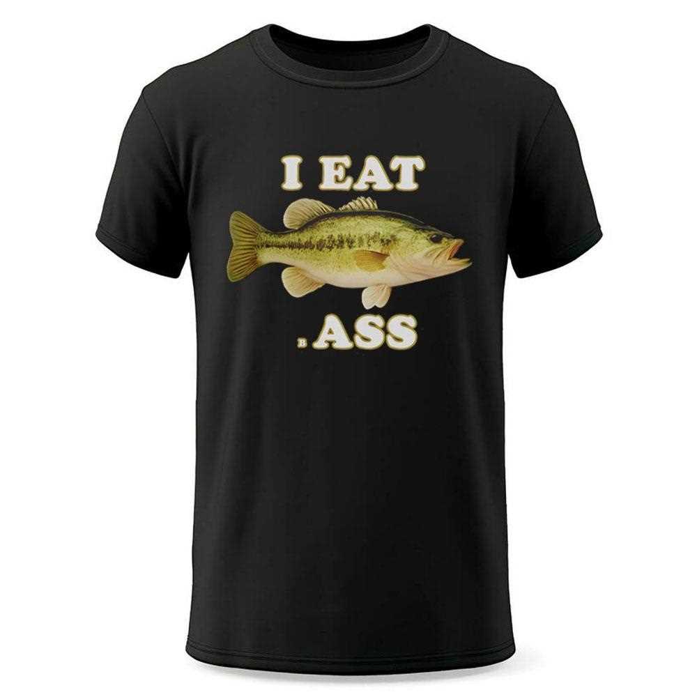 Fish I Eat Bass Shirt Fish I Eat Bass Shirt