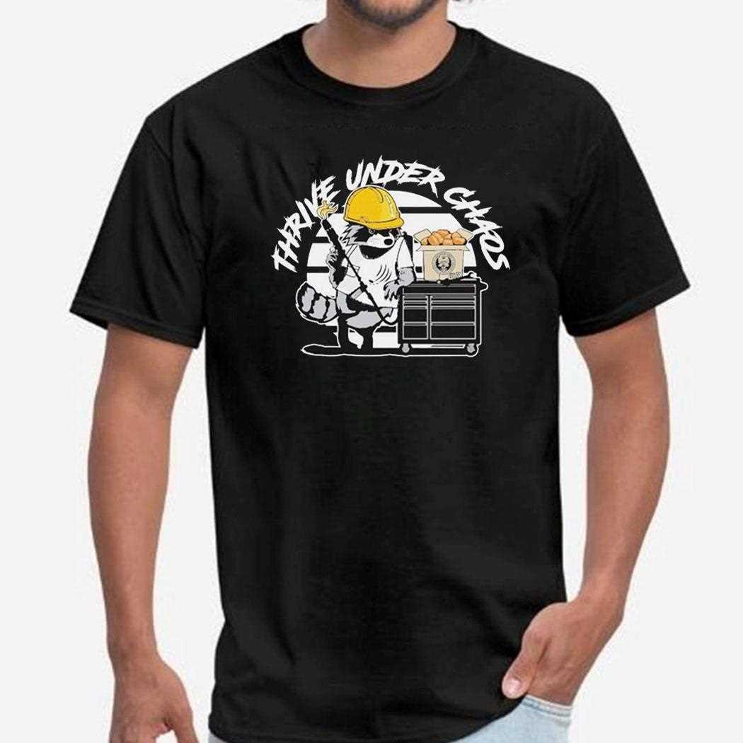Habitual Linecrosser Thrive Under Chaos Shirt Habitual Linecrosser Thrive Under Chaos Shirt