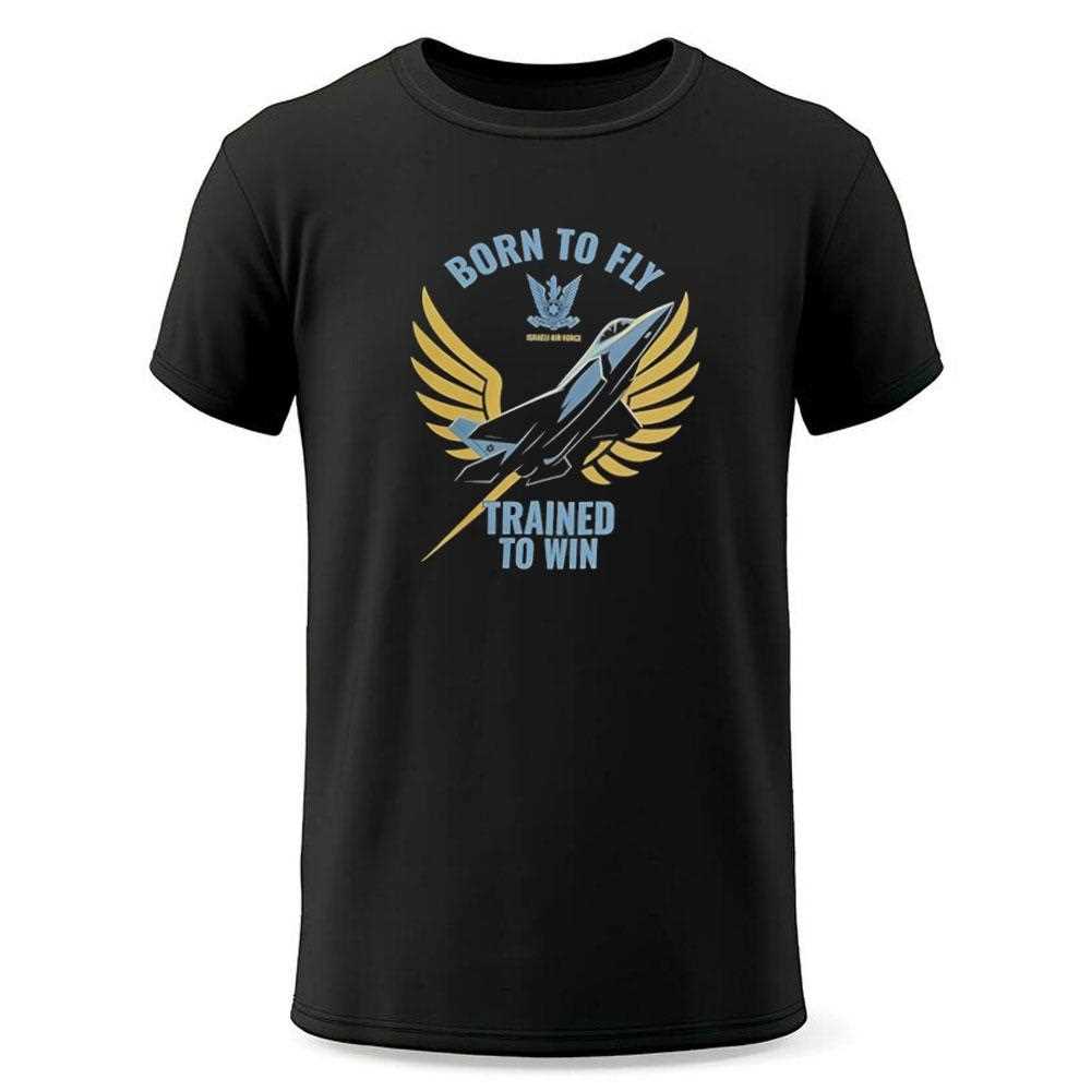 Israeli Air Force Iaf Born To Fly Trained To Win Shirt Israeli Air Force Iaf Born To Fly Trained To Win Shirt