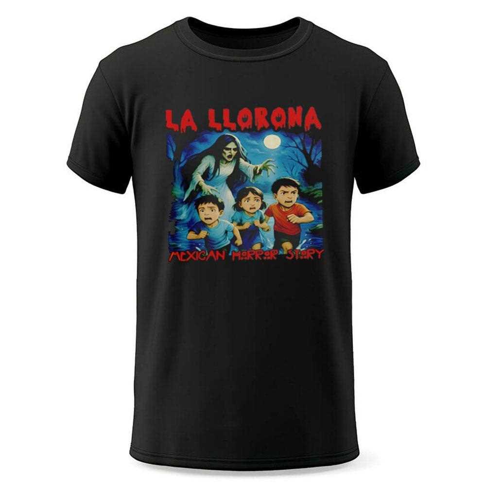 La Llorona Mexican Horror Story Halloween Shirt La Llorona Mexican Horror Story Halloween Shirt