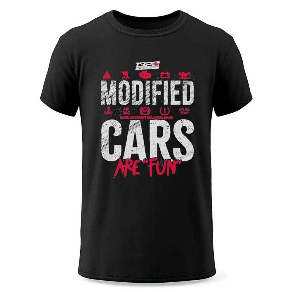 Modified Cars Are Fun Shirt Modified Cars Are Fun Shirt