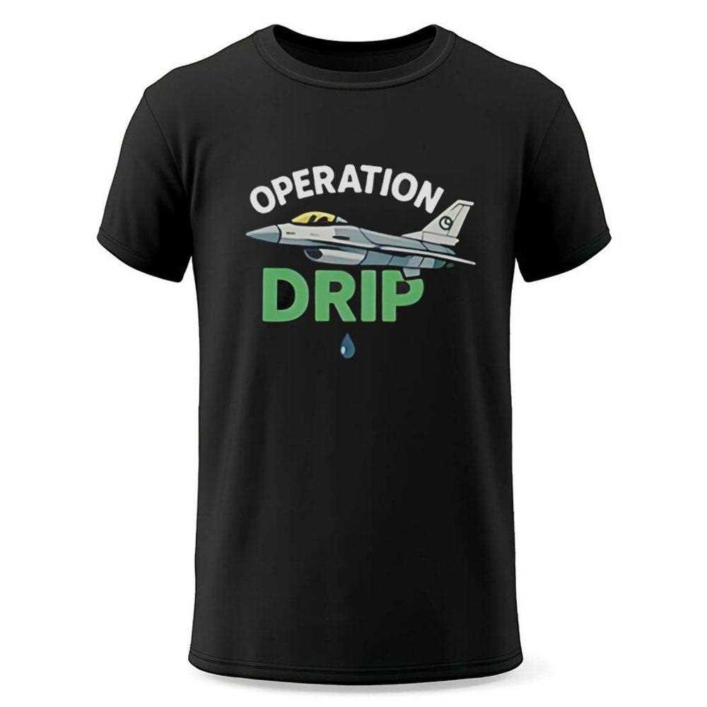 Operation Drip Shirt Operation Drip Shirt