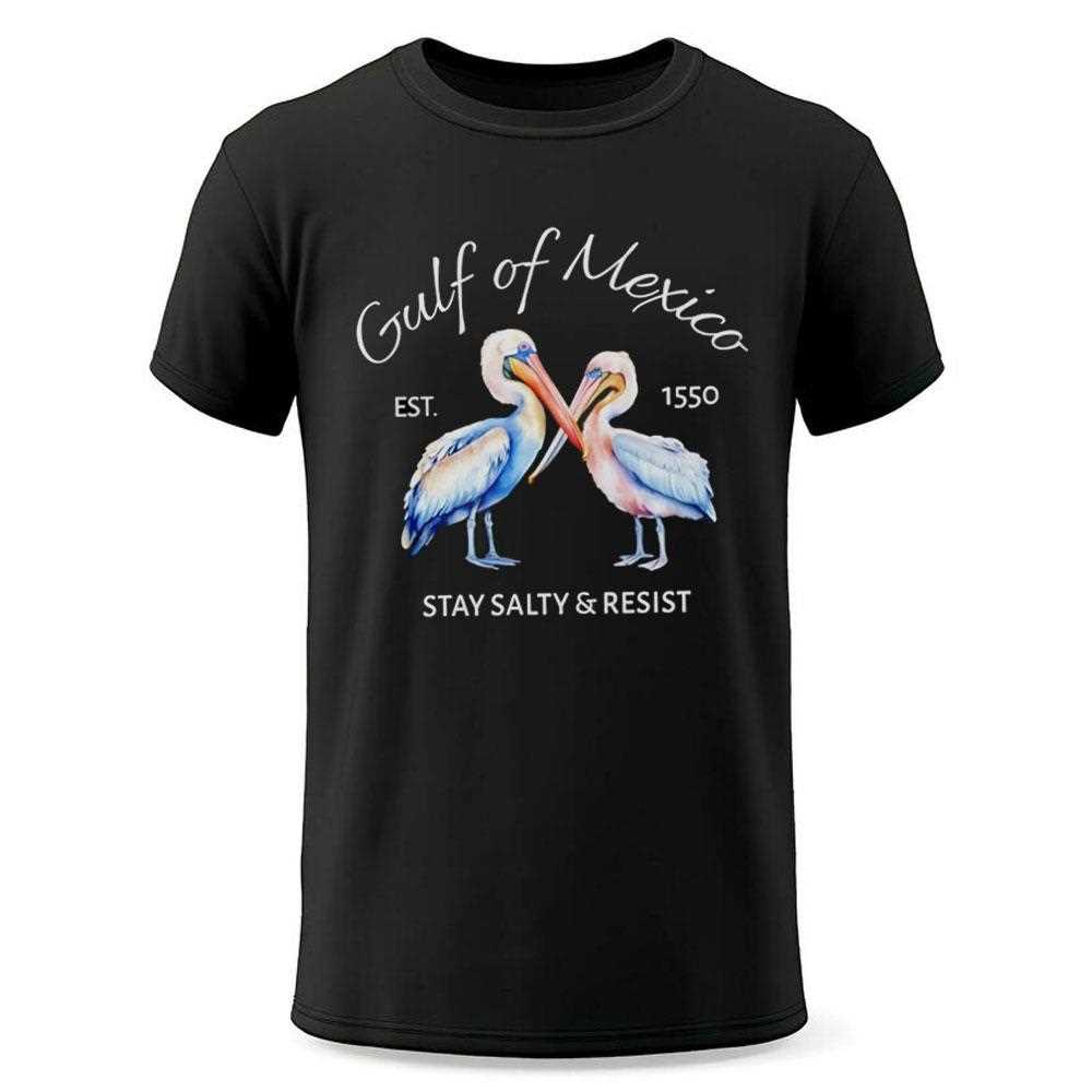 Pelican Gulf Of Mexico Stay Salty And Resist Est 1550 Shirt Pelican Gulf Of Mexico Stay Salty And Resist Est 1550 Shirt