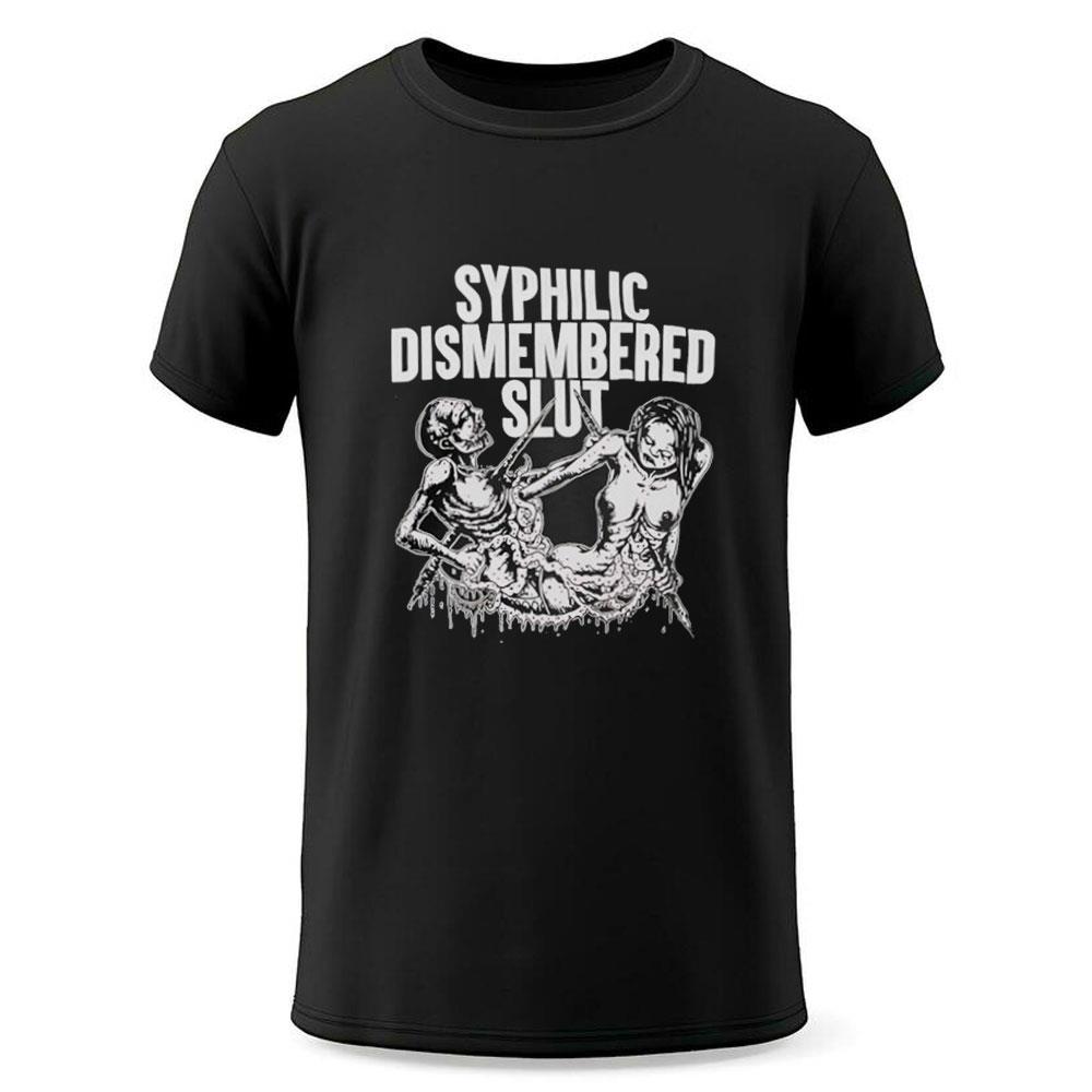 Syphilic Dismembered Slut Shirt Syphilic Dismembered Slut Shirt