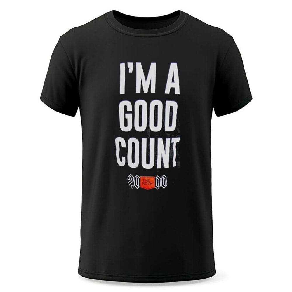 The Rock 2000 Im A Good Counts Shirt The Rock 2000 Im A Good Counts Shirt