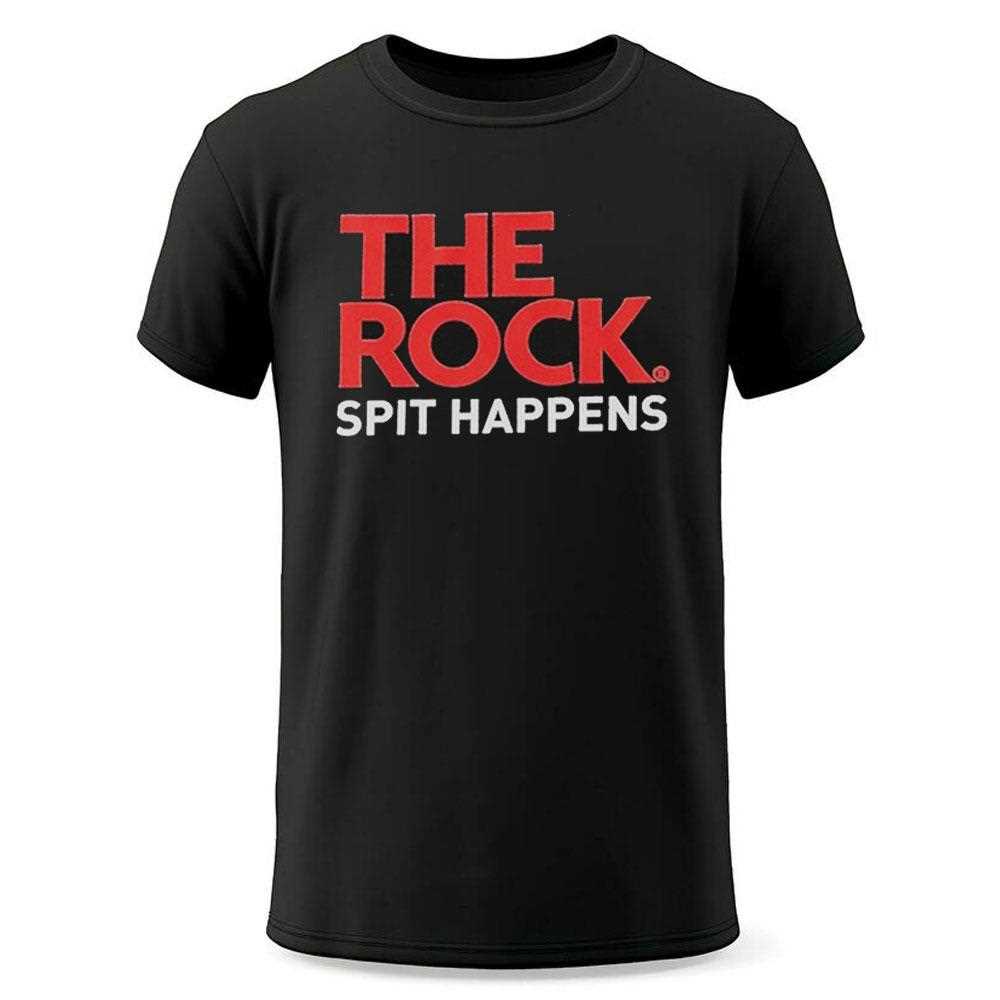 The Rock 2000 Spit Happens Shirt The Rock 2000 Spit Happens Shirt