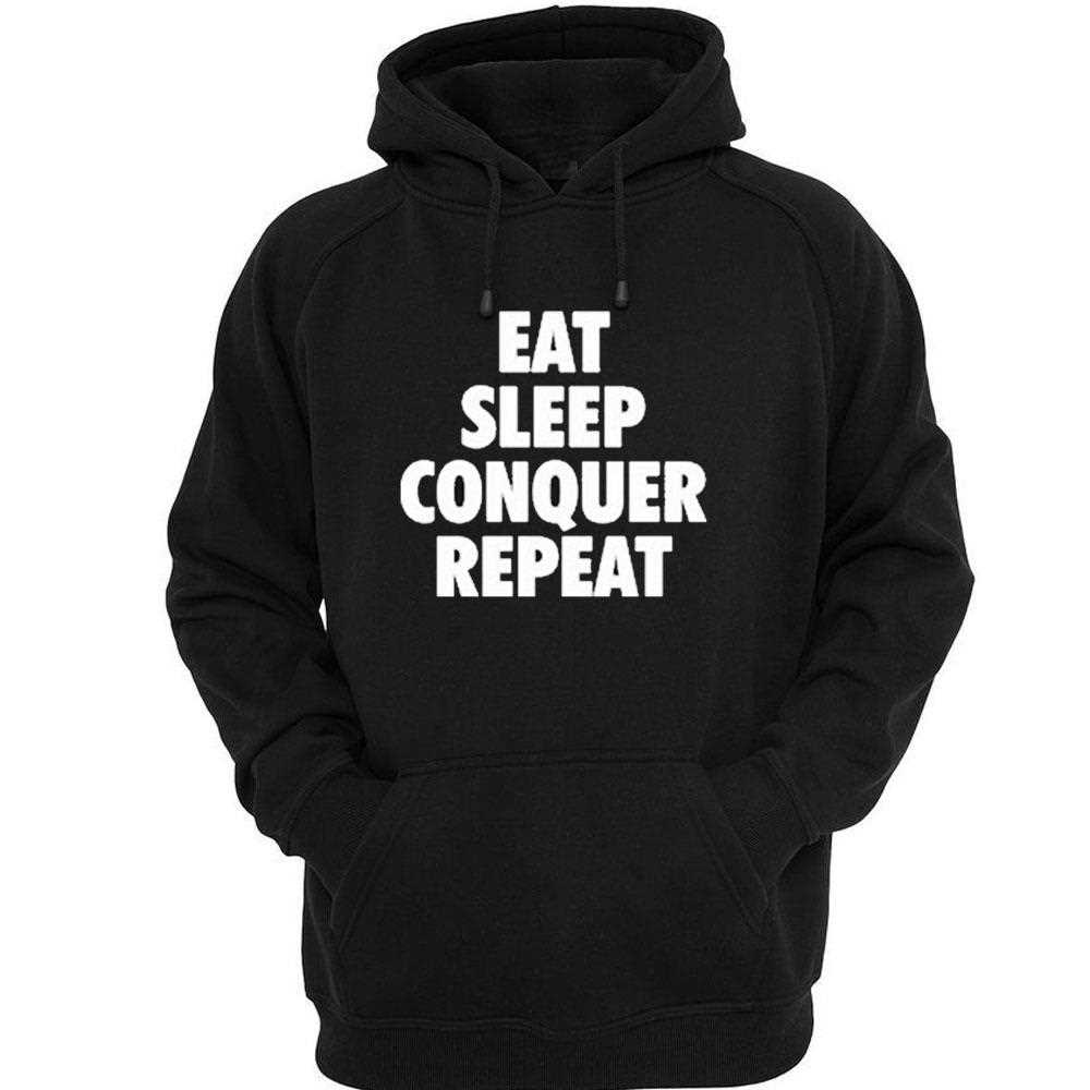 Eat Sleep Conquer Repeat Shirt Eat Sleep Conquer Repeat Shirt