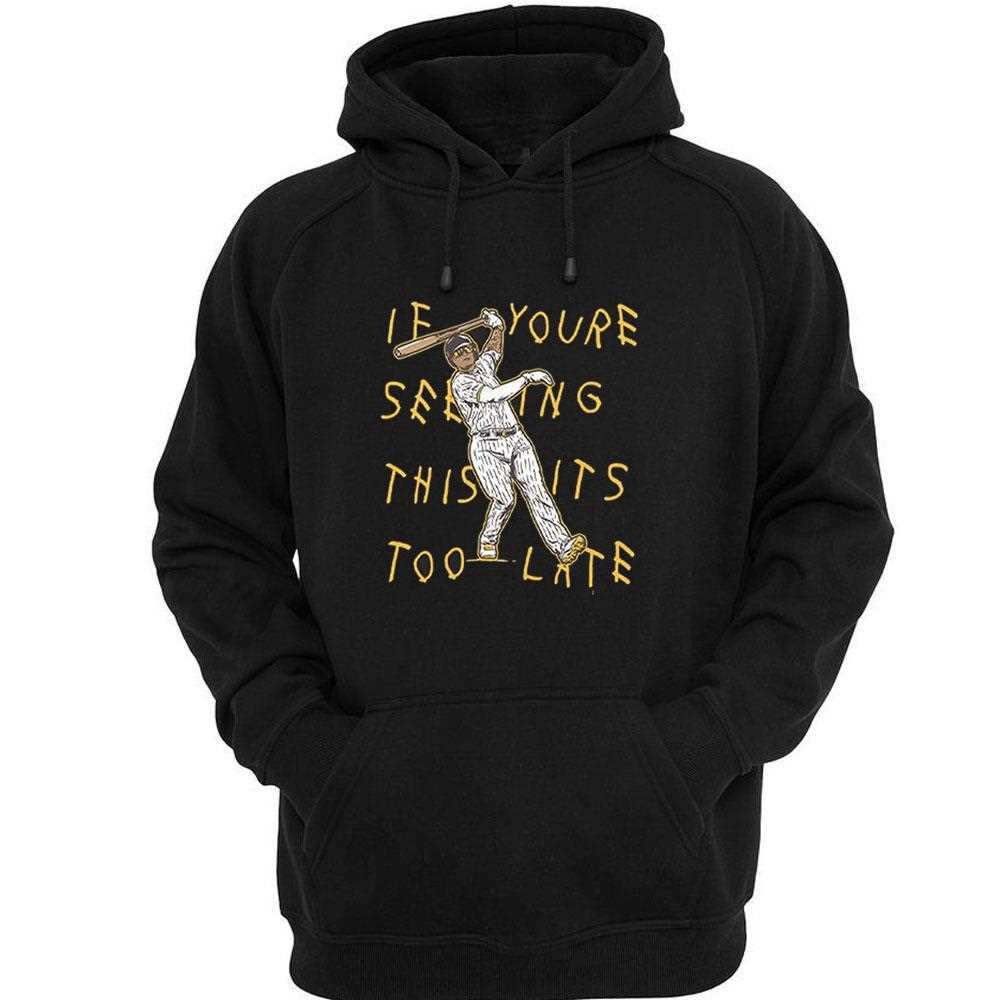 Manny Machado If Youre Seeing This Its Too Late Shirt Manny Machado If Youre Seeing This Its Too Late Shirt