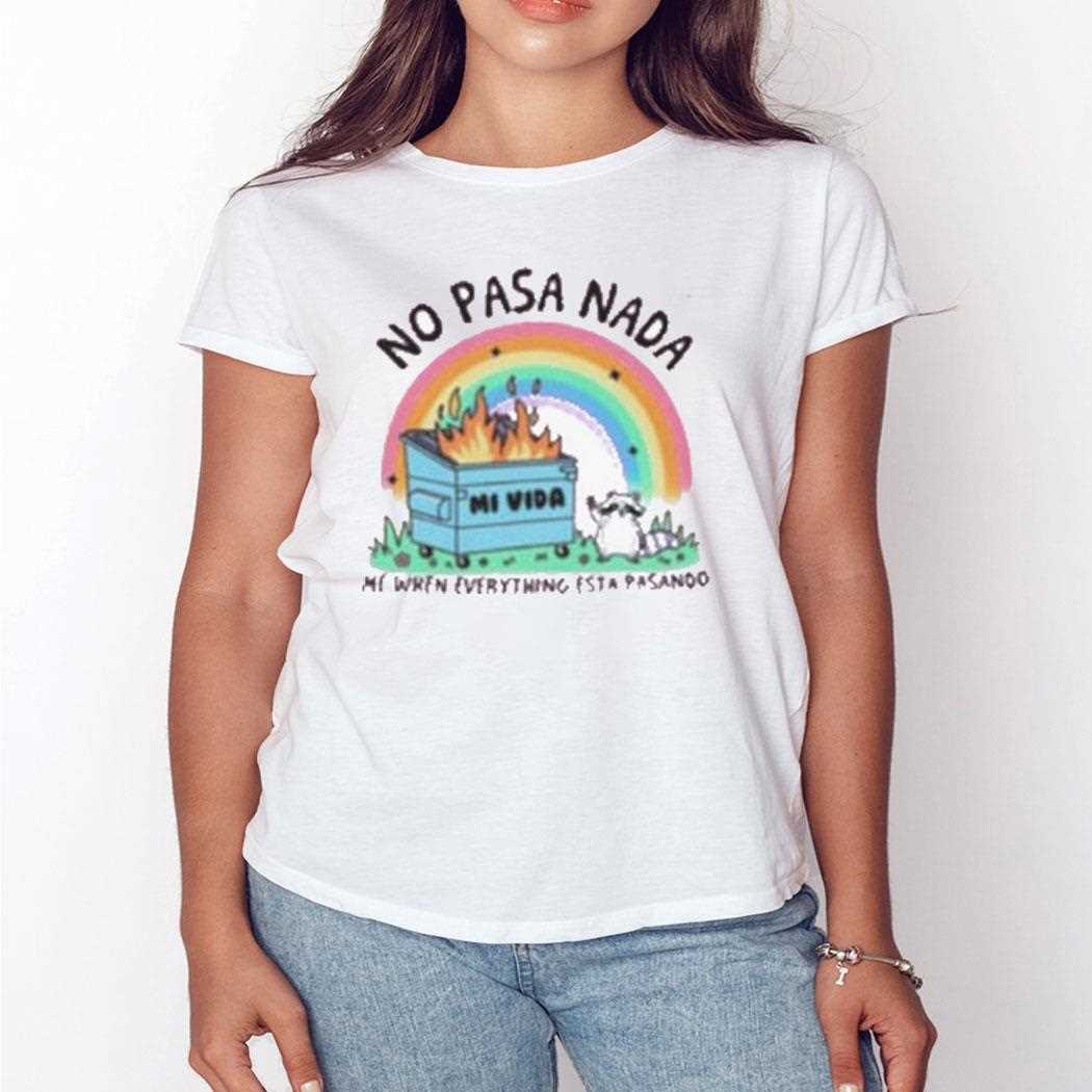 No Pasa Nada Me When Everything Esta Pasando Rainbow Shirt No Pasa Nada Me When Everything Esta Pasando Rainbow Shirt