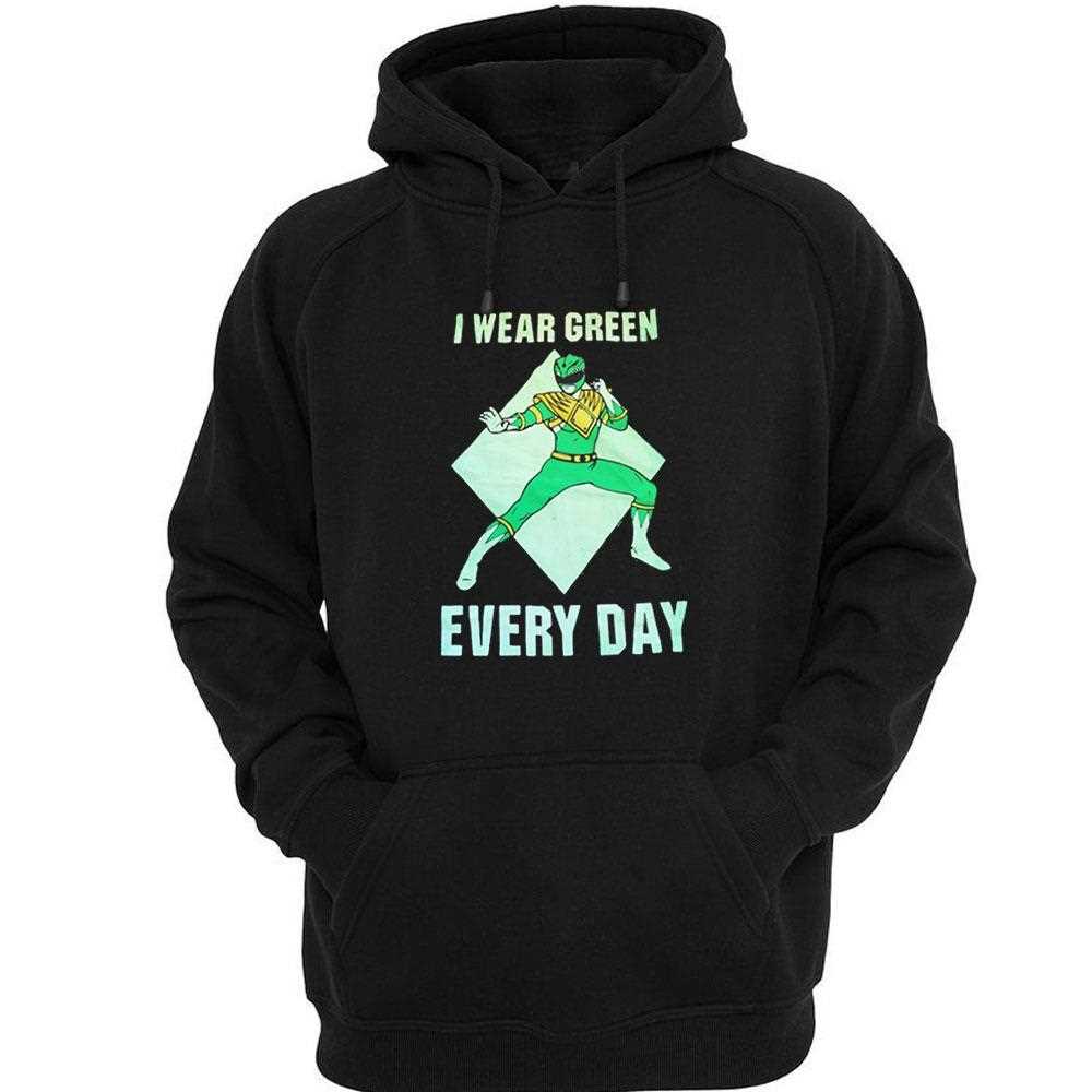 Power Rangers I Wear Green Every Day Shirt Power Rangers I Wear Green Every Day Shirt