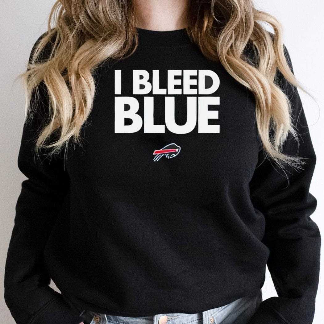 Buffalo Bills I Bleed Blue Shirt Buffalo Bills I Bleed Blue Shirt