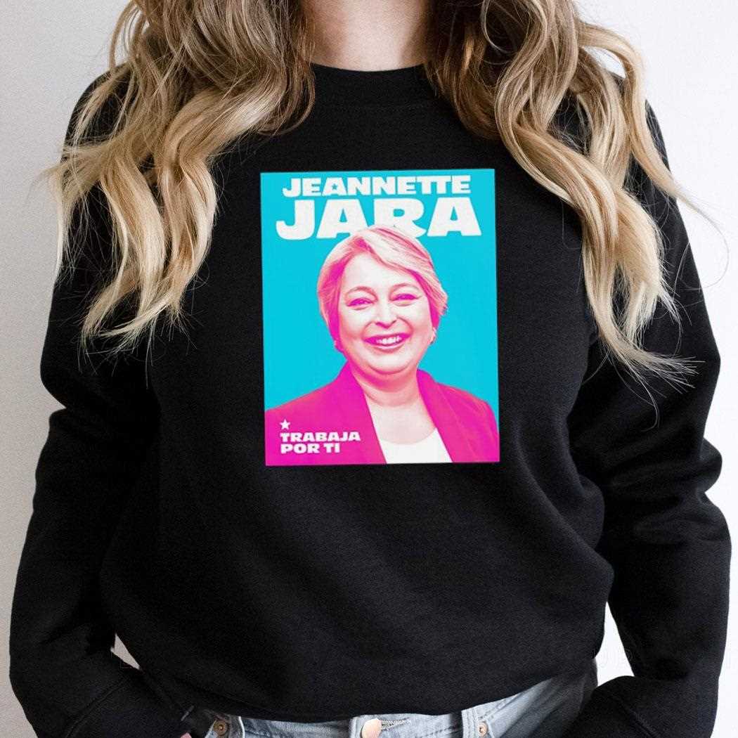 Jeannette Jara Trabaja Por Ti Shirt Jeannette Jara Trabaja Por Ti Shirt