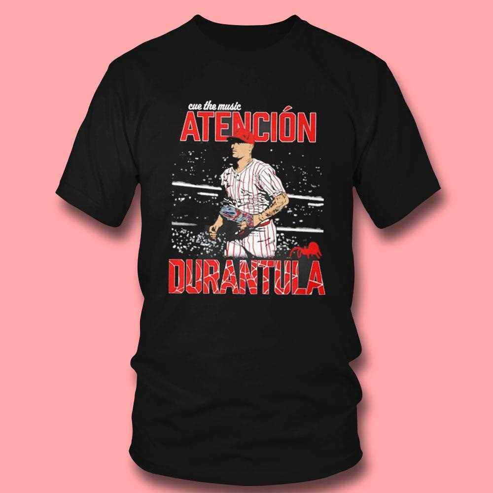 Jhoan Duran Philadelphia Phillies Atencion Durantula Cue The Music Shirt Jhoan Duran Philadelphia Phillies Atencion Durantula Cue The Music Shirt