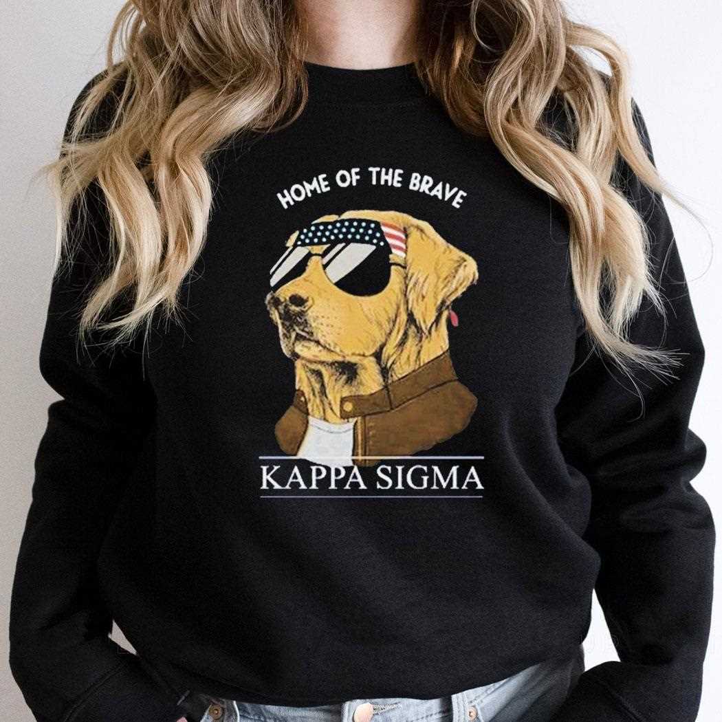 Kappa Sigma Home Of The Brave Dog Shirt Kappa Sigma Home Of The Brave Dog Shirt