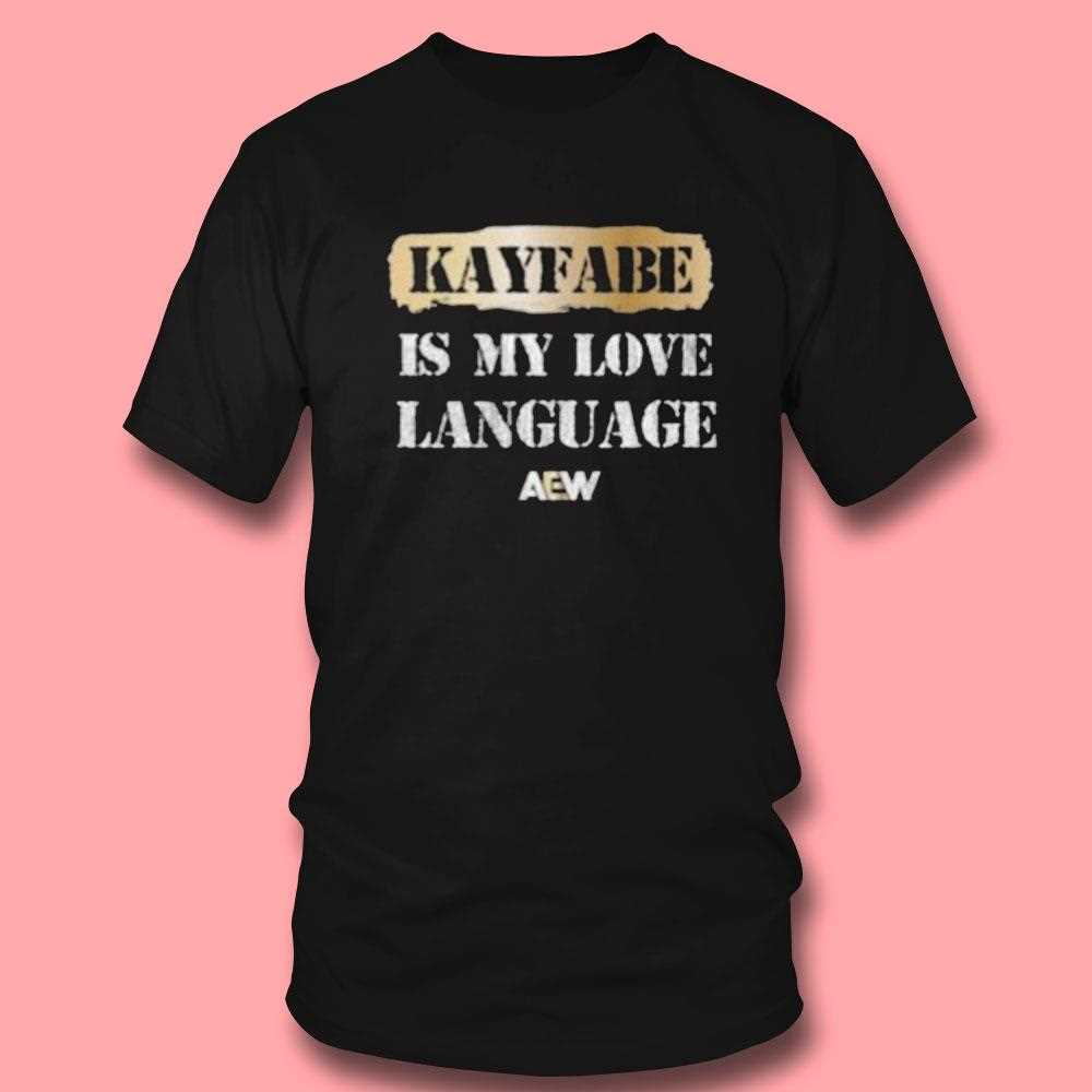 Kayfabe Is My Love Language Shirt Kayfabe Is My Love Language Shirt