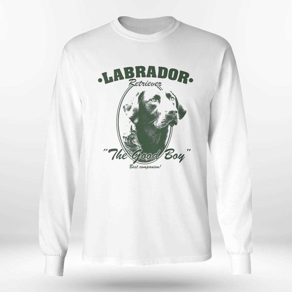 Labrador Retriever The Good Boy Best Companion Shirt Labrador Retriever The Good Boy Best Companion Shirt