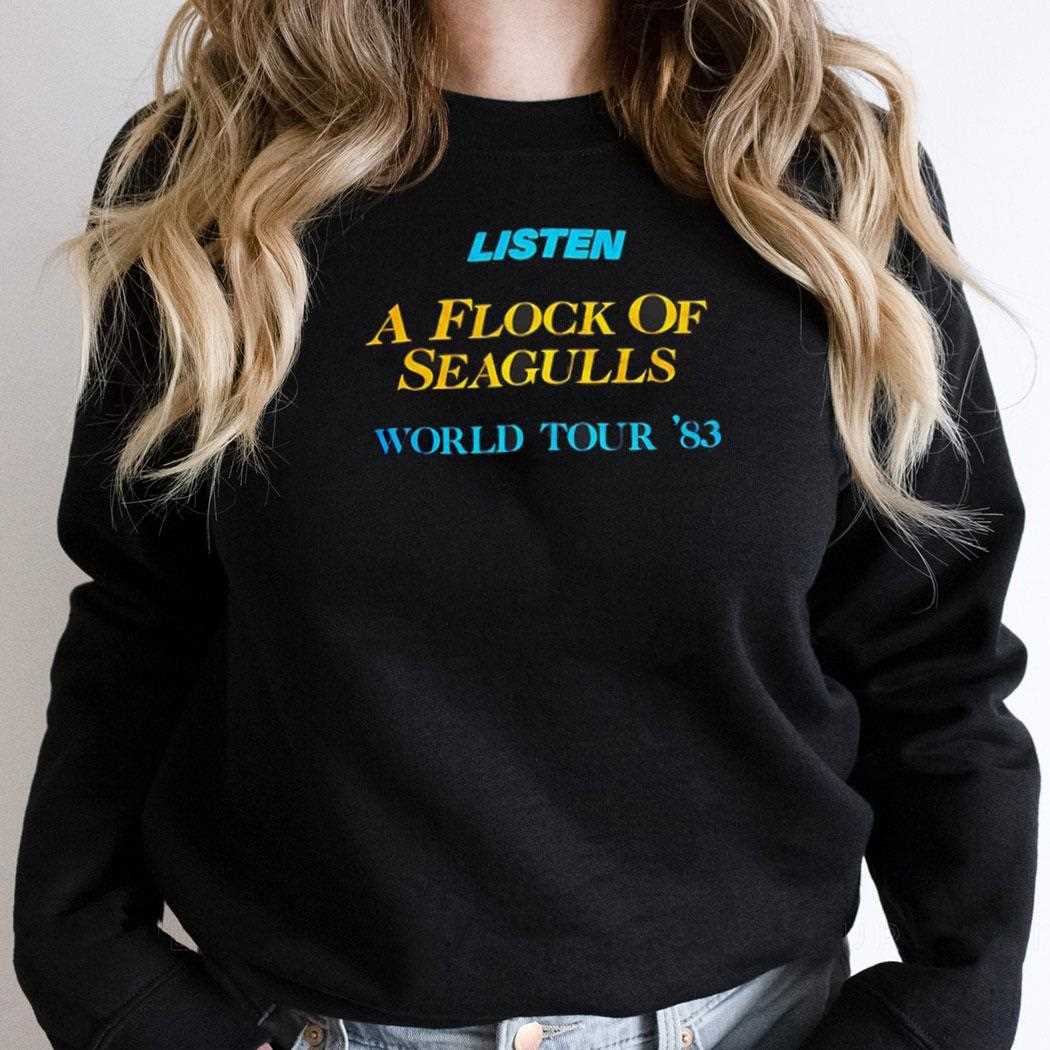 Listen A Flock Of Seagulls World Tour 83 Shirt Listen A Flock Of Seagulls World Tour 83 Shirt
