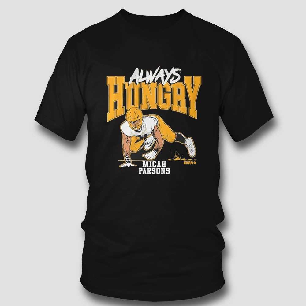 Micah Parsons Always Hungry Green Bay Packers Shirt Micah Parsons Always Hungry Green Bay Packers Shirt