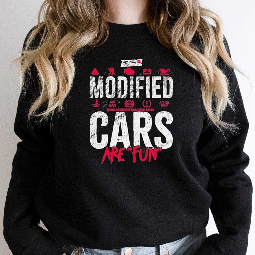 Modified Cars Are Fun Shirt Modified Cars Are Fun Shirt