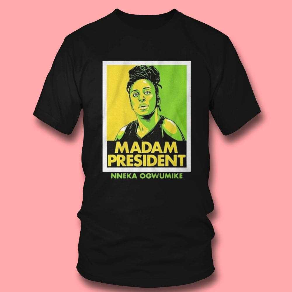 Nneka Ogwumike Madam President Shirt Nneka Ogwumike Madam President Shirt