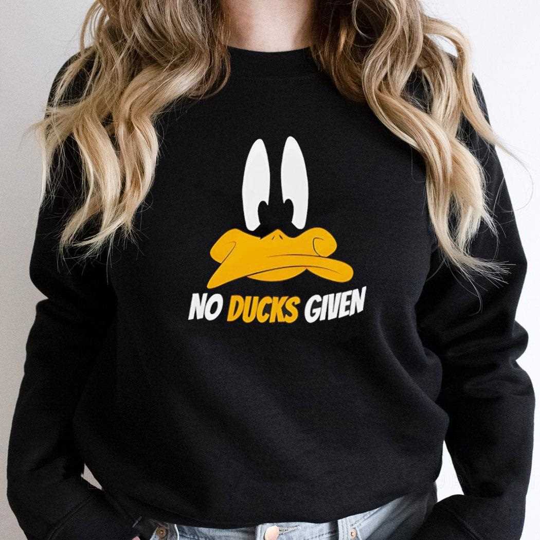 No Ducks Given Shirt No Ducks Given Shirt