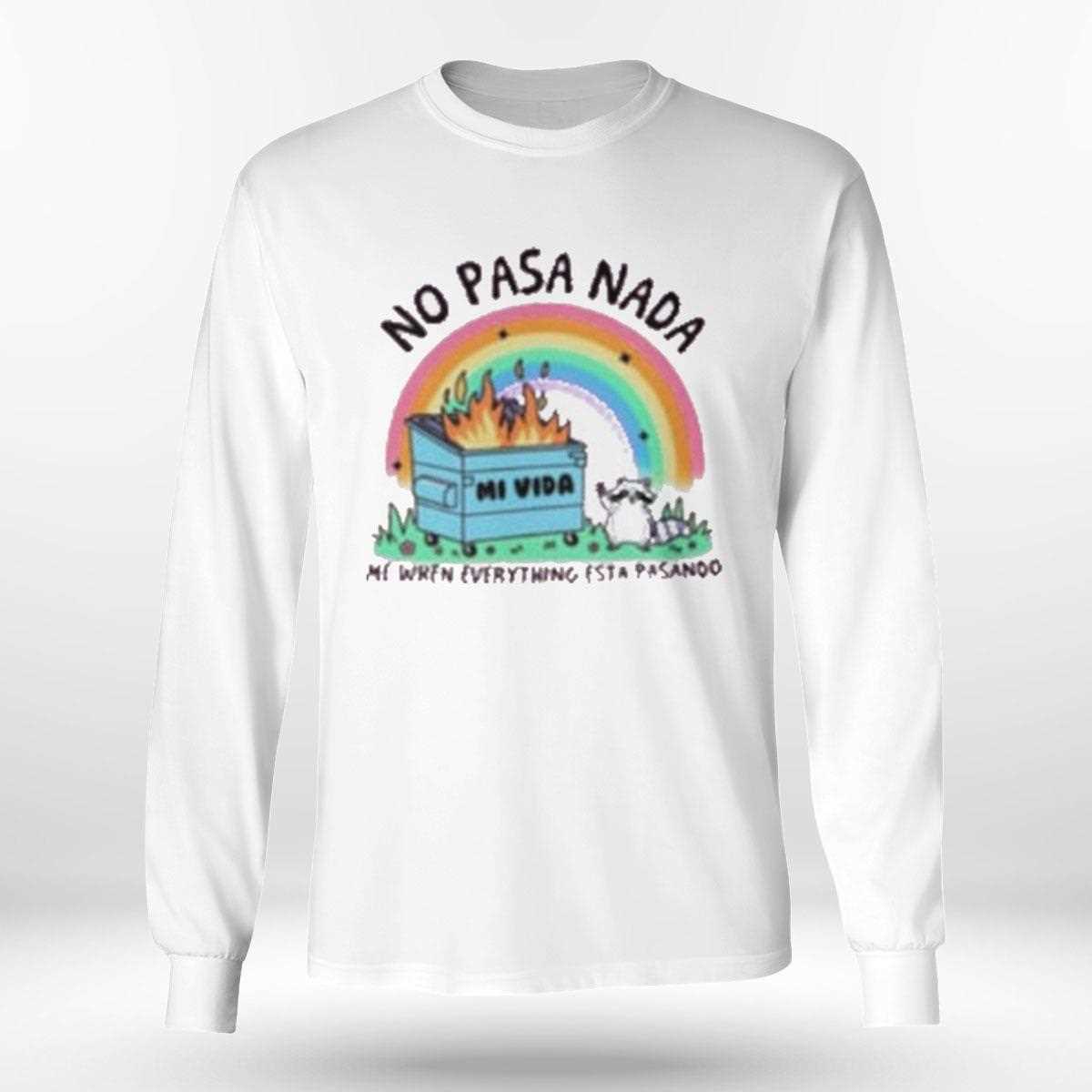 No Pasa Nada Me When Everything Esta Pasando Rainbow Shirt No Pasa Nada Me When Everything Esta Pasando Rainbow Shirt