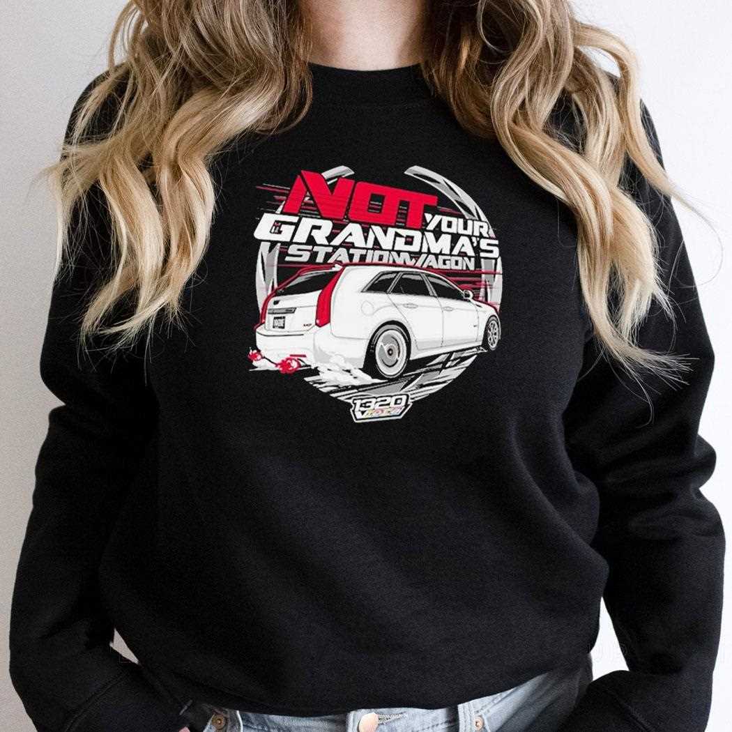 Not Your Grandmas Station Wagon Shirt Not Your Grandmas Station Wagon Shirt