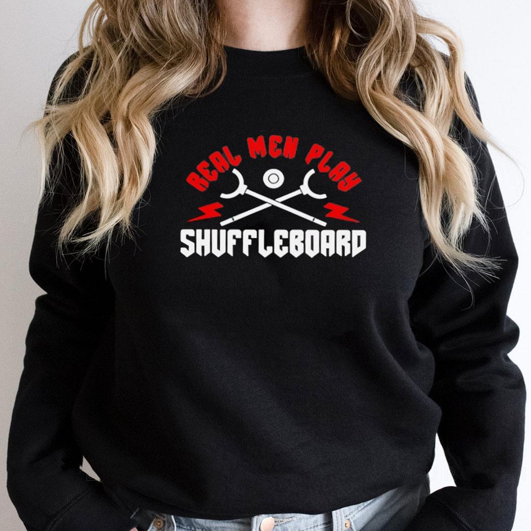 Real Men Play Shuffleboard Shirt Real Men Play Shuffleboard Shirt