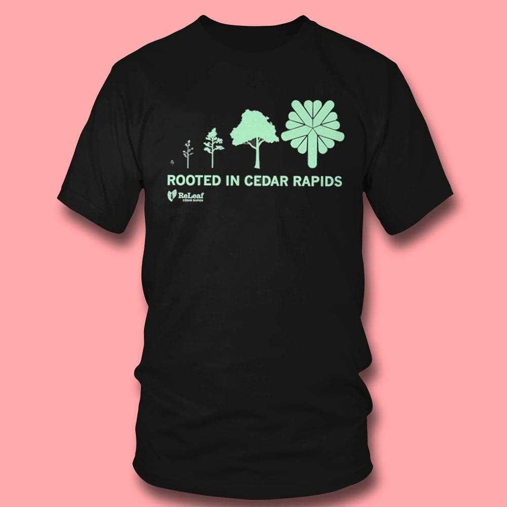 Refleaf Rooted In Cedar Rapids Shirt Refleaf Rooted In Cedar Rapids Shirt