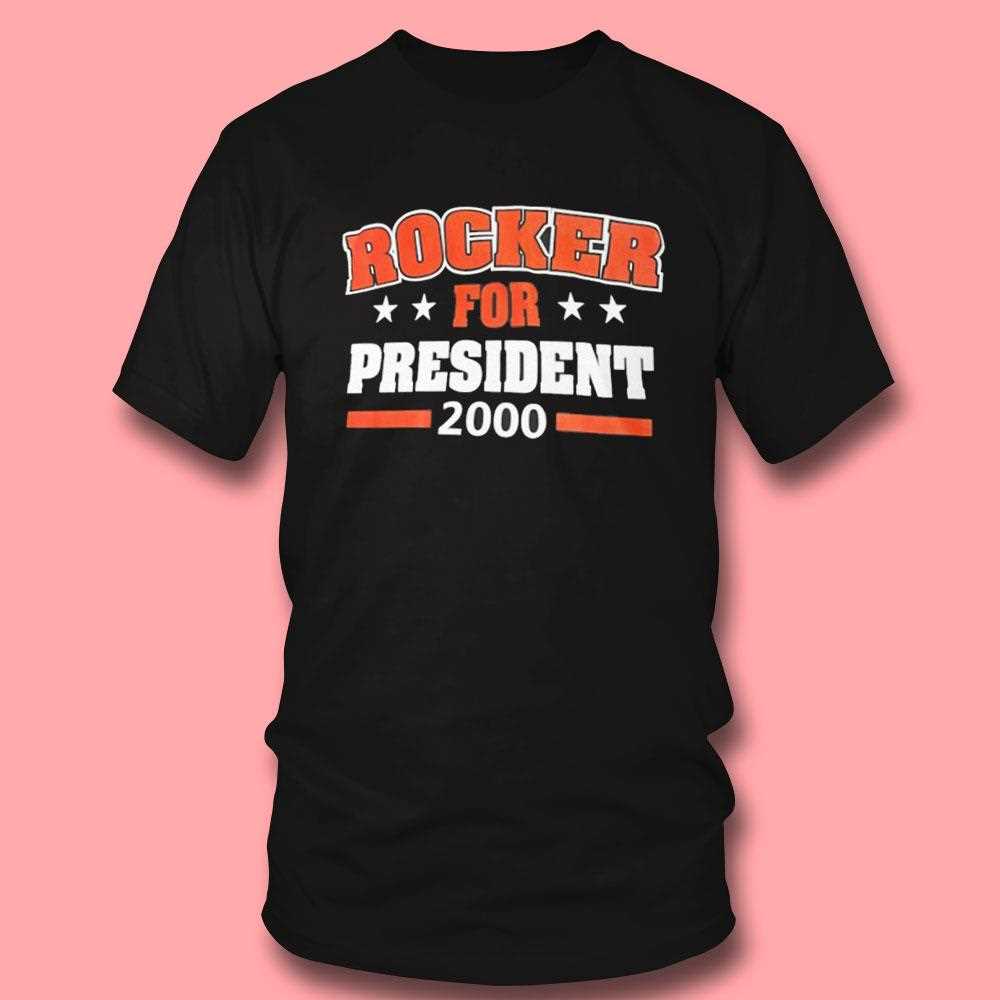 Rocker For President 2000 Shirt Rocker For President 2000 Shirt