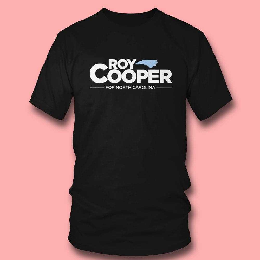 Roy Cooper For North Carolina Shirt Roy Cooper For North Carolina Shirt