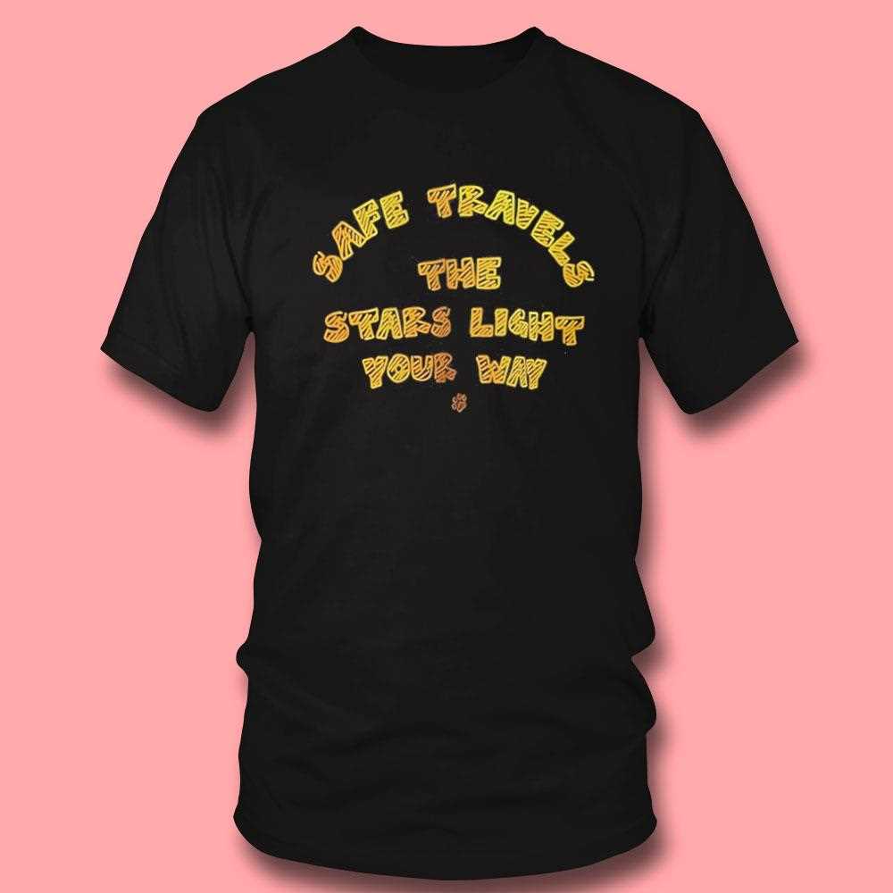 Safe Travels The Stars Light Your Way Shirt Safe Travels The Stars Light Your Way Shirt
