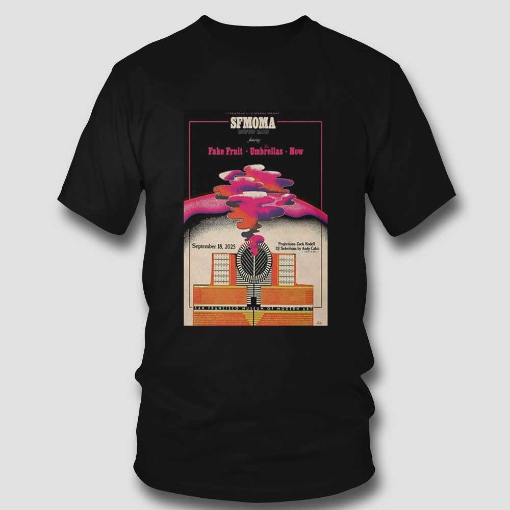 Sfmoma Fake Fruit Umbrellas Now San Francisco Sept 18 2025 Shirt Sfmoma Fake Fruit Umbrellas Now San Francisco Sept 18 2025 Shirt