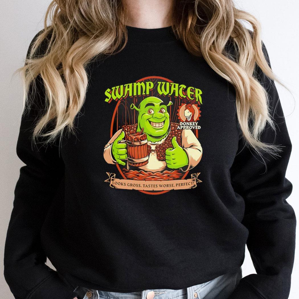 Shrek Swamp Water Looks Gross Tastes Worse Perfect Donkey Approved Shirt Shrek Swamp Water Looks Gross Tastes Worse Perfect Donkey Approved Shirt