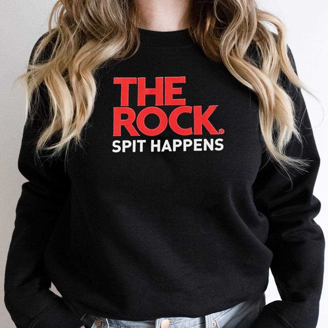 The Rock 2000 Spit Happens Shirt The Rock 2000 Spit Happens Shirt