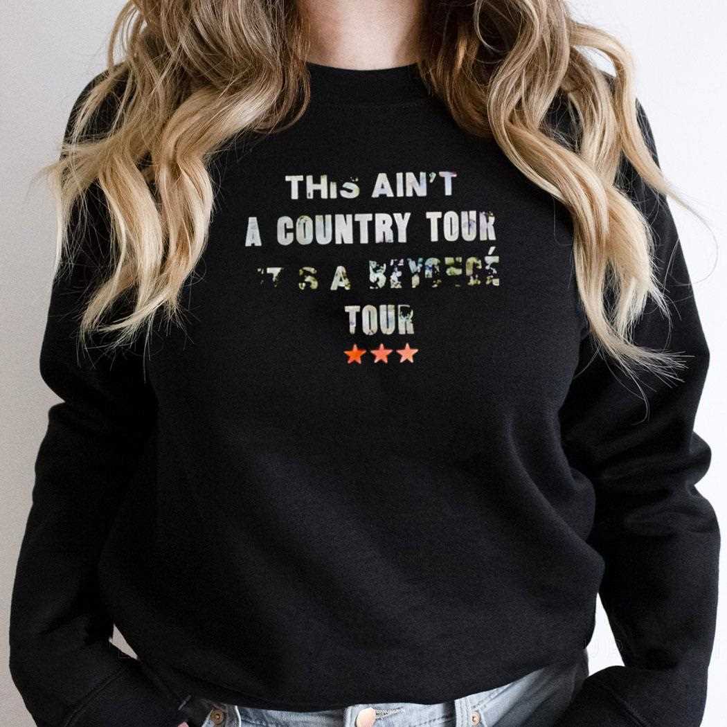 This Aint A Country Tour Its A Beyonce Tour Shirt This Aint A Country Tour Its A Beyonce Tour Shirt