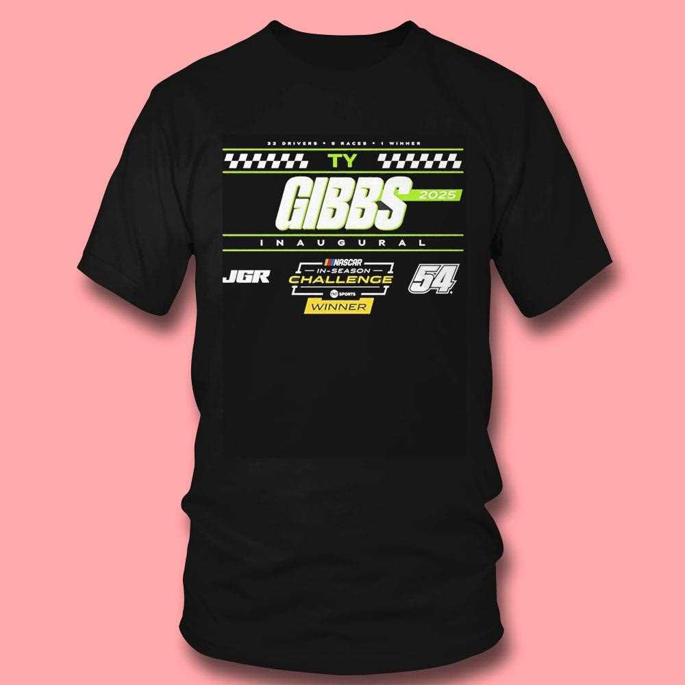 Ty Gibbs Inaugural Nascar In Season Challenge Winner Shirt Ty Gibbs Inaugural Nascar In Season Challenge Winner Shirt