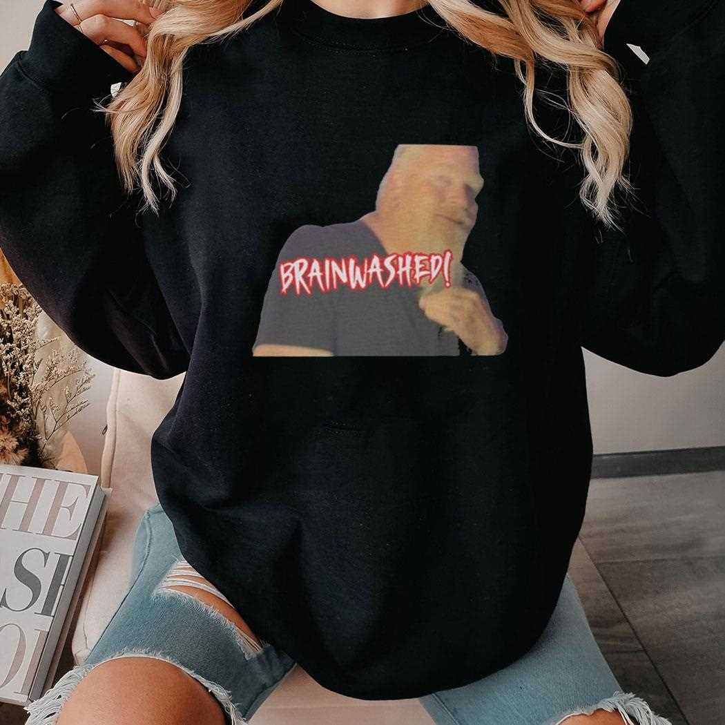 Brainwashed Shirt Brainwashed Shirt