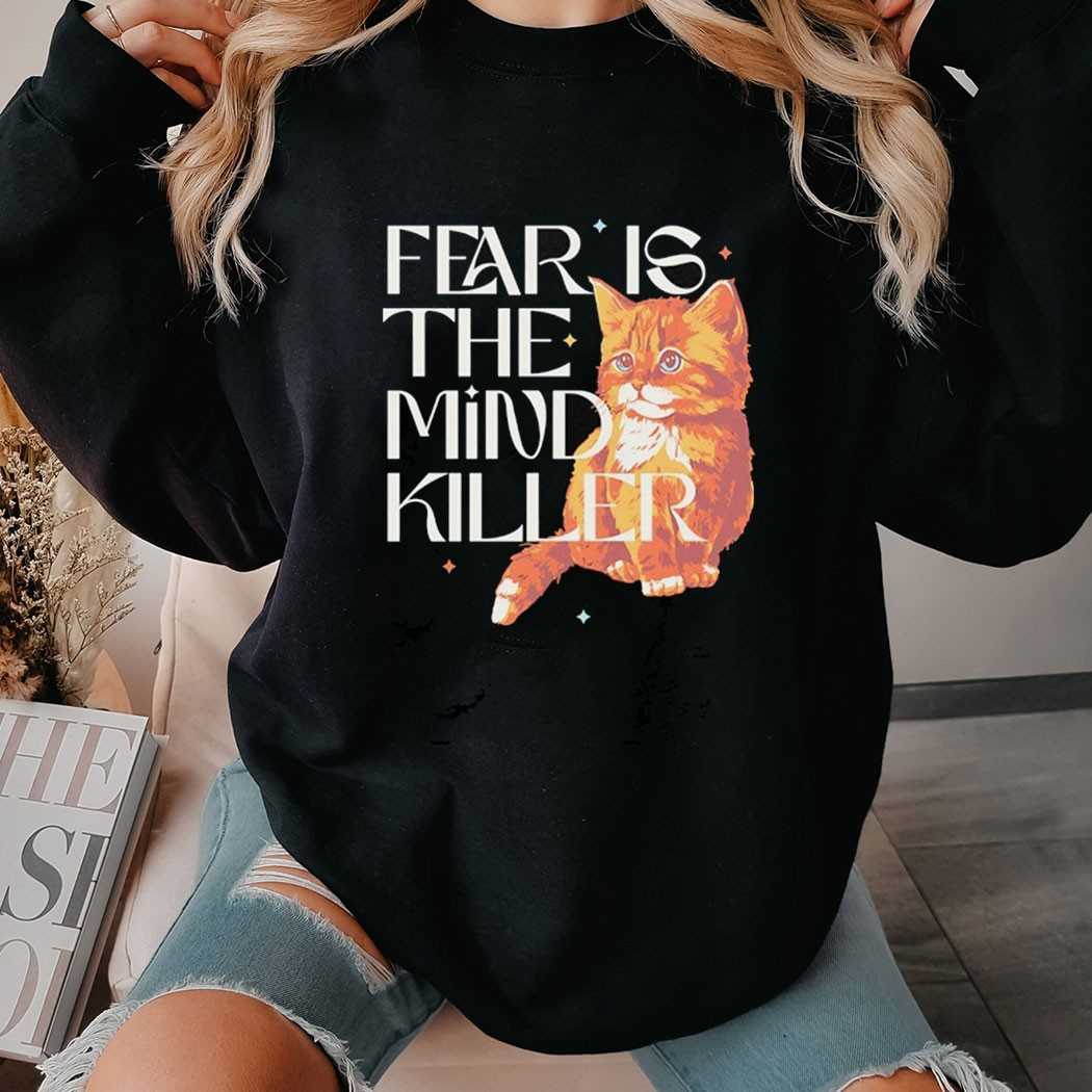 Cat Fear Is The Mind Killer Shirt Cat Fear Is The Mind Killer Shirt