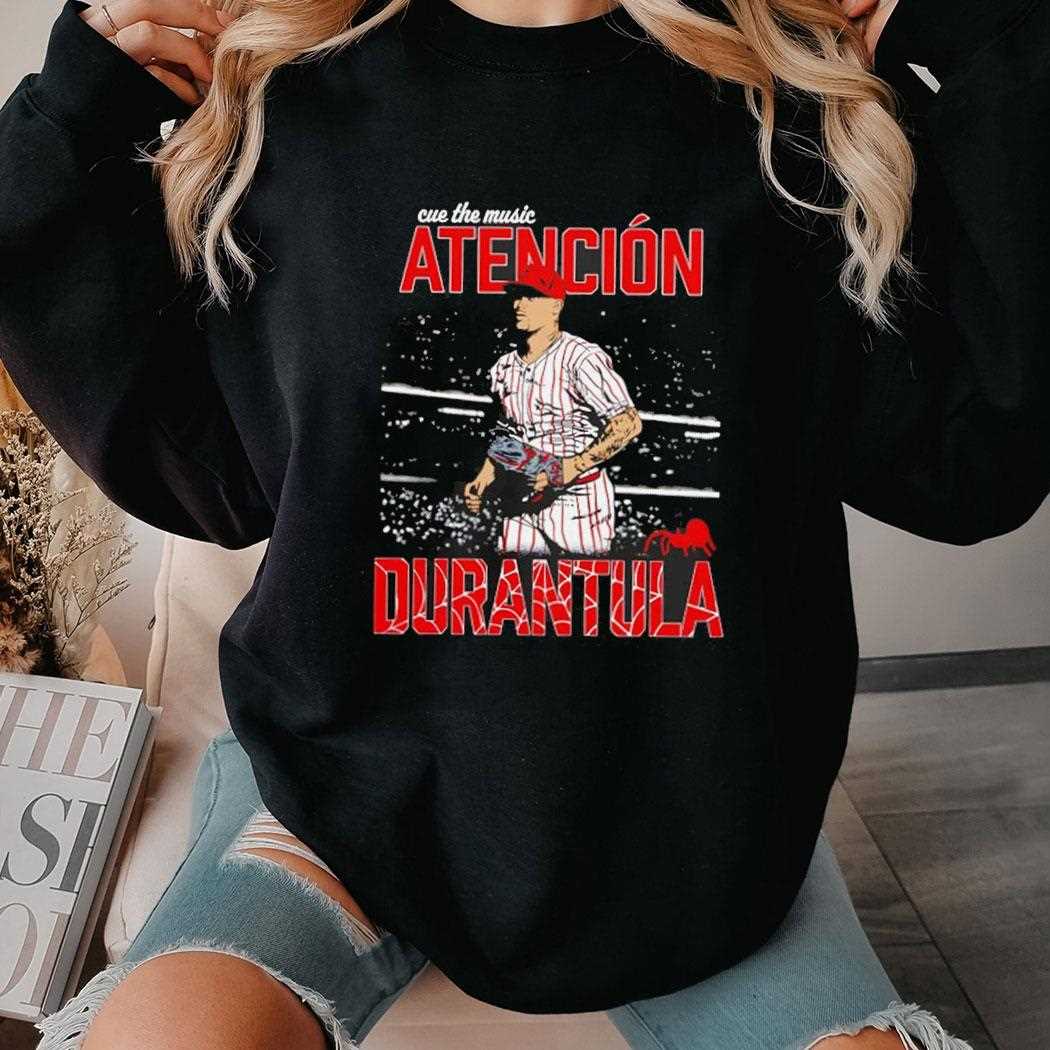 Jhoan Duran Philadelphia Phillies Atencion Durantula Cue The Music Shirt Jhoan Duran Philadelphia Phillies Atencion Durantula Cue The Music Shirt
