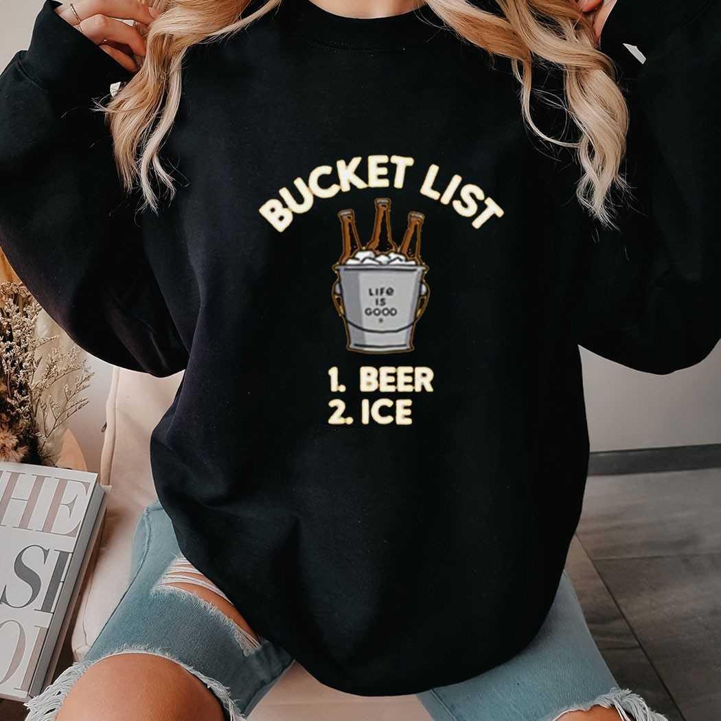 Life Is Good Bucket List Beer Ice Shirt Life Is Good Bucket List Beer Ice Shirt