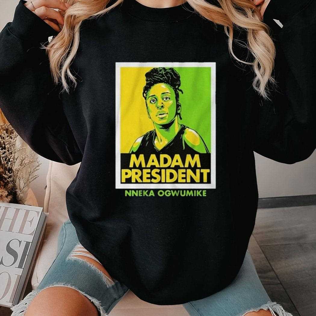 Nneka Ogwumike Madam President Shirt Nneka Ogwumike Madam President Shirt