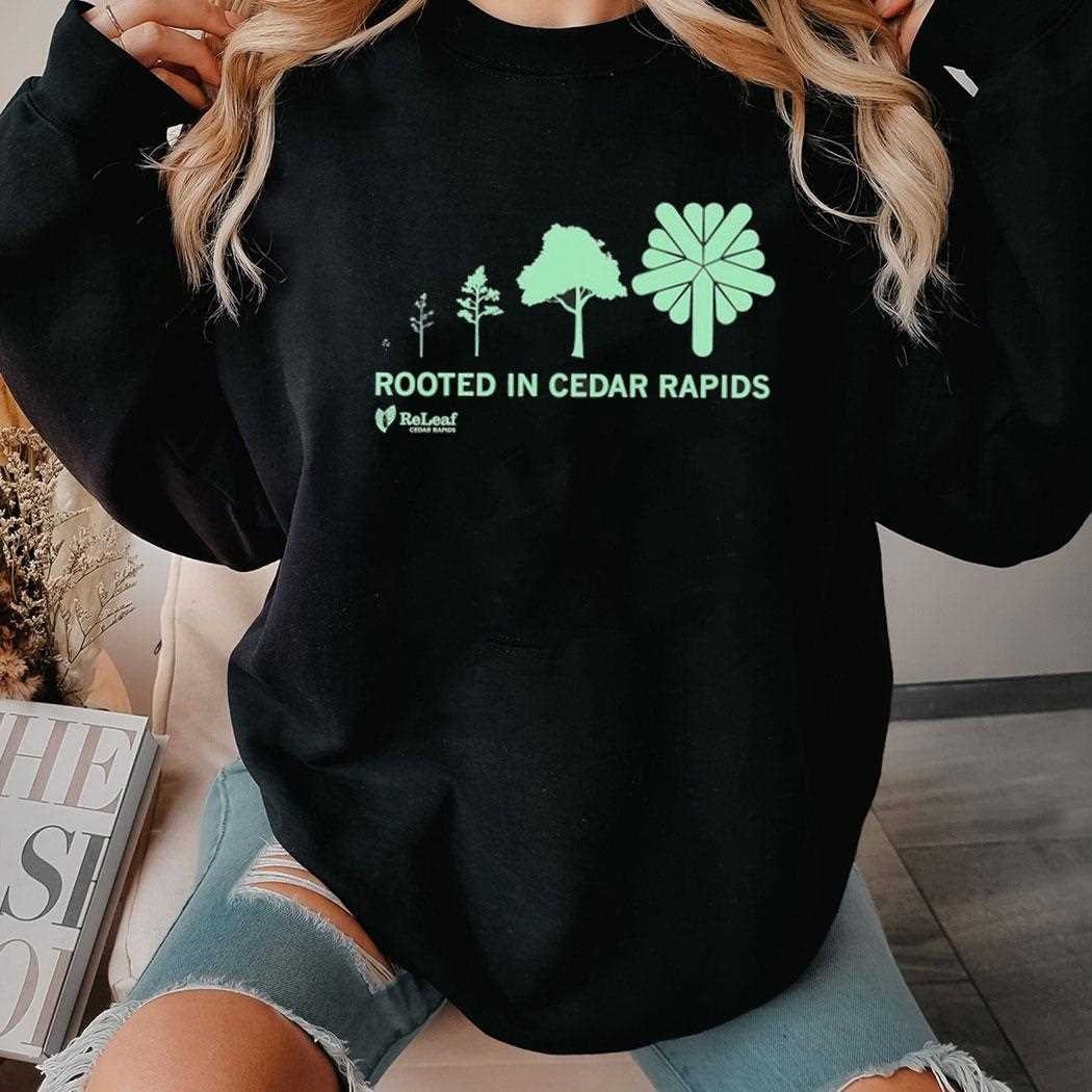 Refleaf Rooted In Cedar Rapids Shirt Refleaf Rooted In Cedar Rapids Shirt