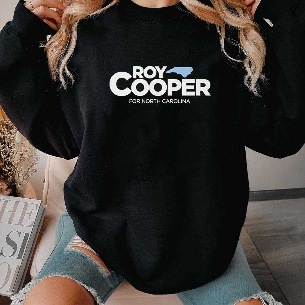 Roy Cooper For North Carolina Shirt Roy Cooper For North Carolina Shirt