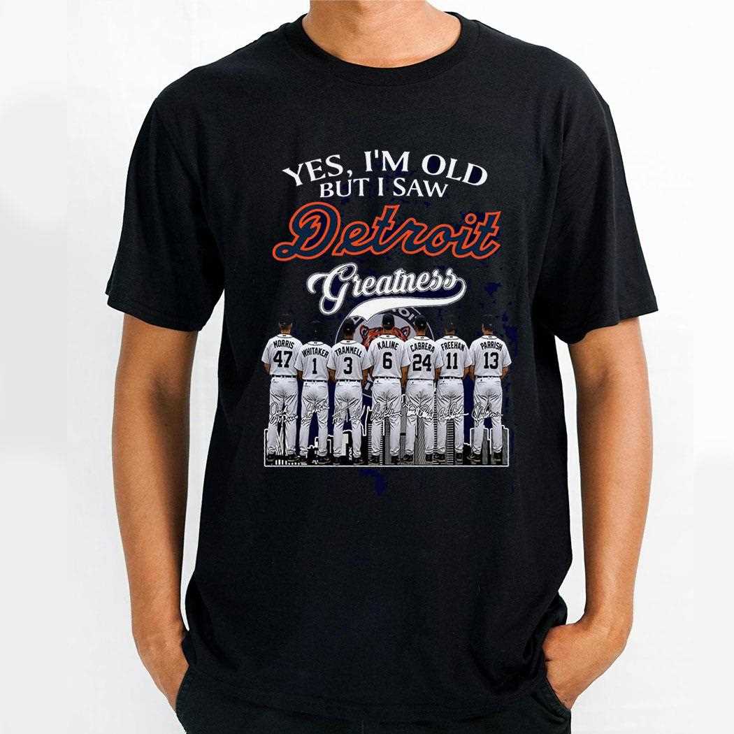 Yes I’m Old But I Saw Detroit Greatness Tee